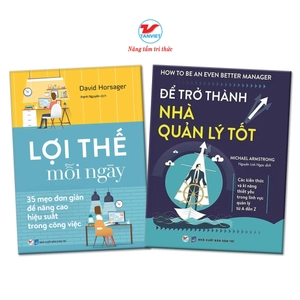 bộ sách lợi thế mỗi ngày, 35 mẹo đơn giản để nâng cao hiệu suất trong công việc + để trở thành nhà quản lý tốt (bộ 2 cuốn)