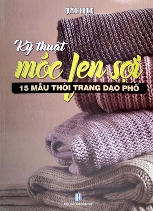 bộ sách móc len sợi: 15 mẫu thời trang dạo phố + tấm lót, thảm, hoa trang trí, giày, nón, giỏ xách,… (bộ 2 cuốn)