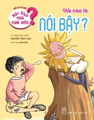 bộ sách nói sao cho con hiểu - giúp bé hoàn thiện nhân cách (bộ 8 cuốn)