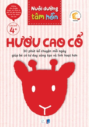 bộ sách nuôi dưỡng tâm hồn - hươu cao cổ - lứa tuổi 4+ (bộ 6 tập)