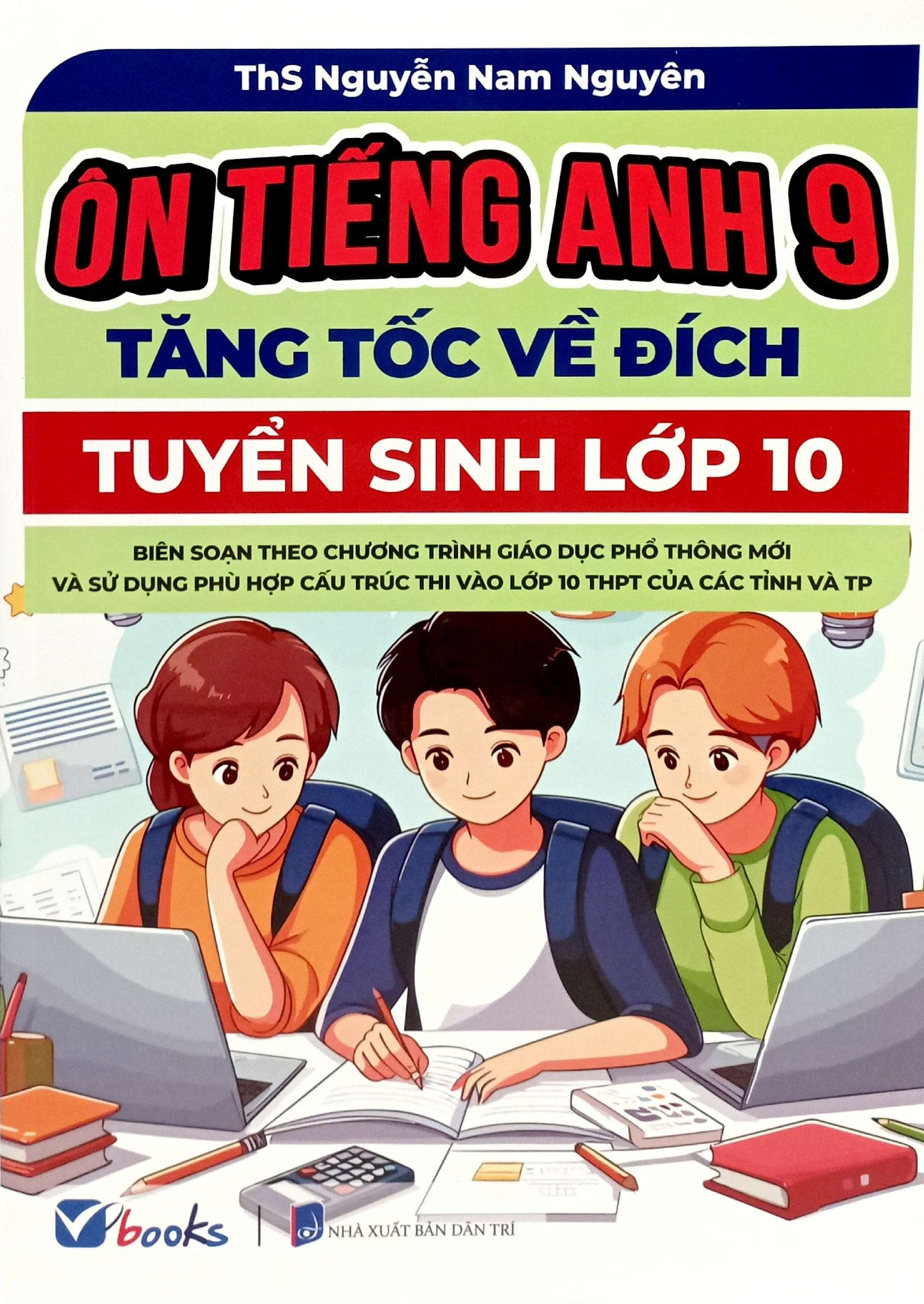 Bộ Sách Ôn Luyện Thi Tuyển Sinh Vào Lớp 10 Ngữ Văn-Toán-Tiếng Anh (Bộ 4 Cuốn)