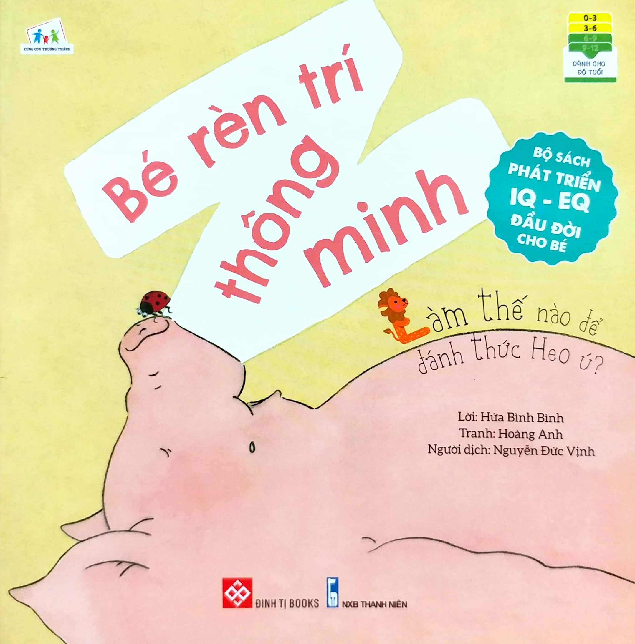 bộ sách phát triển iq - eq đầu đời cho bé - bé rèn trí thông minh - làm thế nào để đánh thức heo ú?
