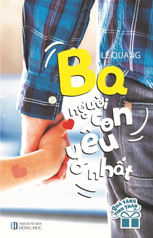 bộ sách quà tặng tình thân: ba - người con yêu nhất + mẹ - vòng tay ấm áp của con (bộ 2 cuốn)