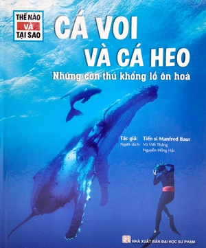 bộ sách thế nào và tại sao: cá voi và cá heo - những con thú khổng lồ ôn hòa + động vật hoang dã cần được bảo vệ trước nguy cơ tuyệt chủng (bộ 2 cuốn)