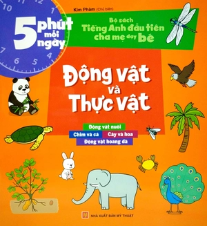 bộ sách tiếng anh đầu tiên của bé - 5 phút mỗi ngày - động vật và thực vật