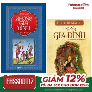bộ sách tiểu thuyết của hector malot: không gia đình + trong gia đình (bộ 2 cuốn)