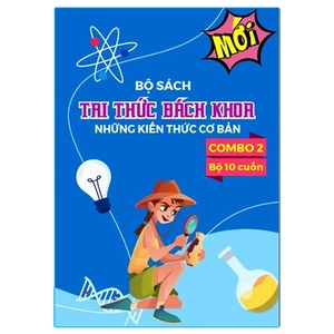 bộ sách tri thức bách khoa 2 - những kiến thức cơ bản (bộ 10 cuốn)