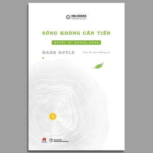 bộ sống không cần tiền - người đi ngược dòng