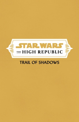 bộ star wars: the high republic vol. 1: trail of shadows