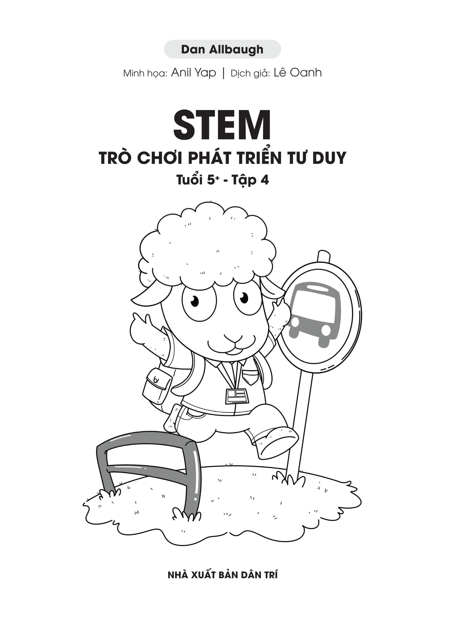 Bo
						
										
										STEM Tro Choi Phat Trien Tu Duy - Tuoi 5+ - Tap 4