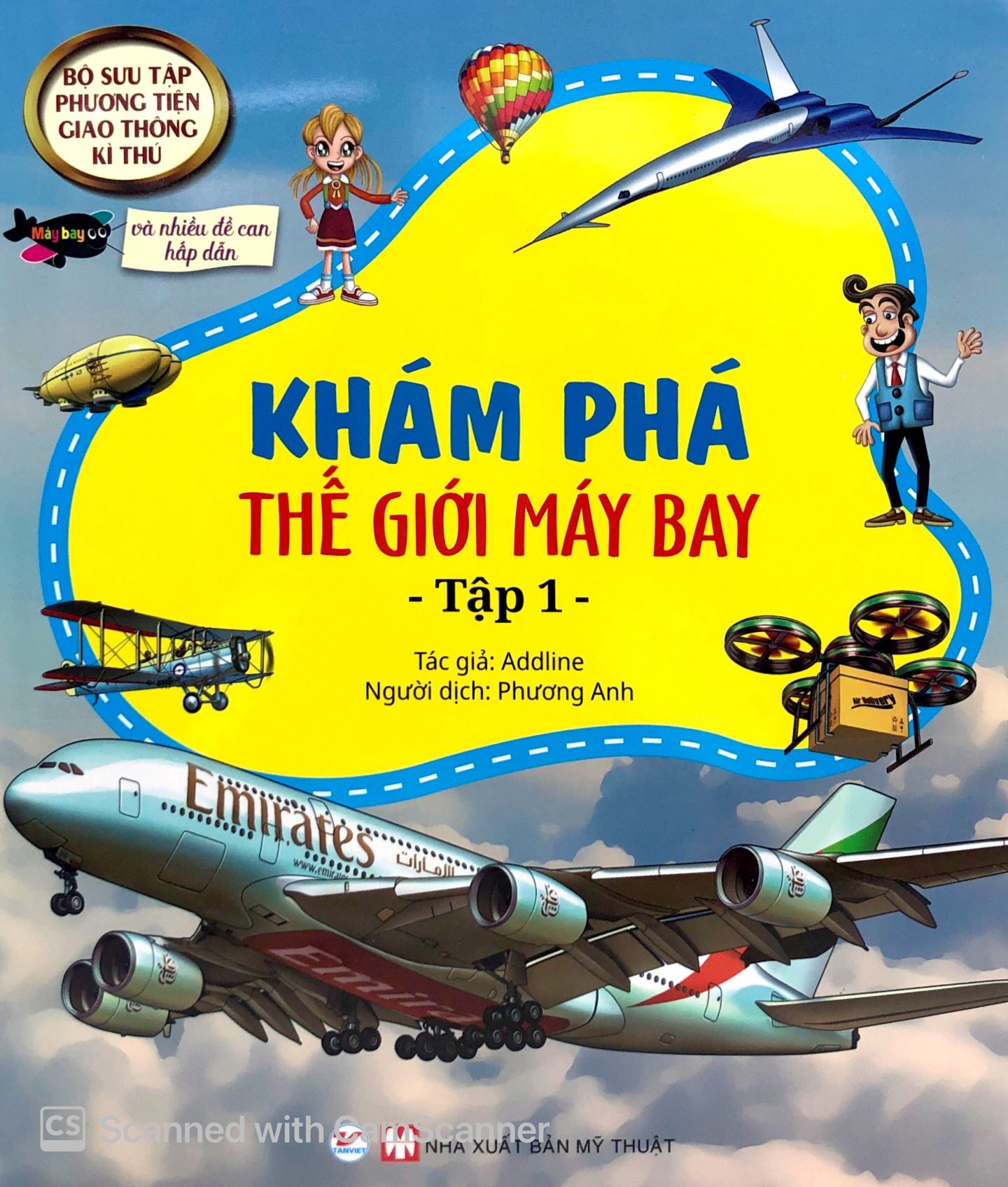 bộ sưu tập phương tiện giao thông kì thú - khám phá thế giới máy bay - tập 1