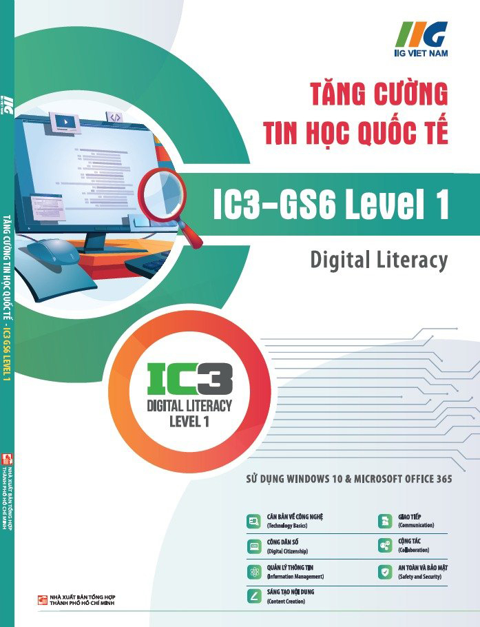 Bo
						
										
										Tang Cuong Tin Hoc Quoc Te - IC3-GS6 Level 1 - Digital Literacy (Tai Ban 2024)