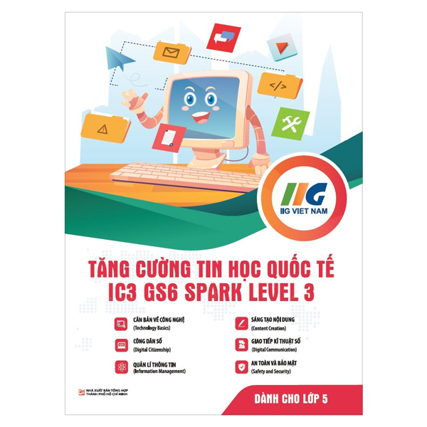 Bo
						
										
										Tang Cuong Tin Hoc Quoc Te - IC3-GS6 Level 1 - Digital Literacy (Tai Ban 2024)