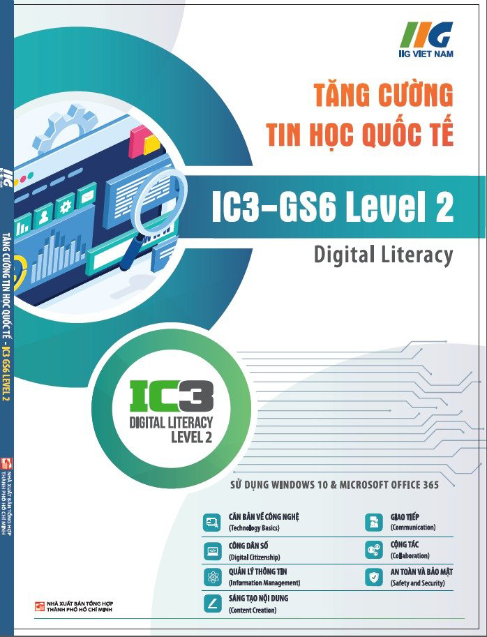 Bo
						
										
										Tang Cuong Tin Hoc Quoc Te - IC3-GS6 Level 2 - Digital Literacy (Tai Ban 2024)