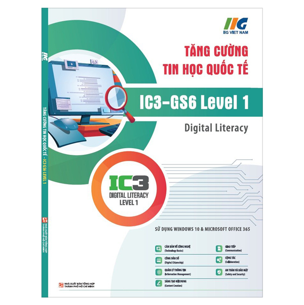 Bo
						
										
										Tang Cuong Tin Hoc Quoc Te - IC3-GS6 Level 2 - Digital Literacy (Tai Ban 2024)