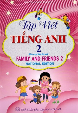 bộ tập viết tiếng anh 2 (biên soạn theo bộ sách family and friends 2)