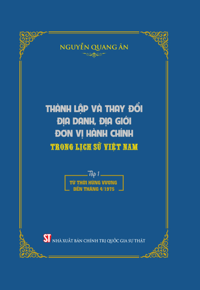 Bo
						
										
										Thanh Lap Va Thay Doi Dia Danh, Dia Gioi Don Vi Hanh Chinh Trong Lich Su Viet Nam - Tap 1 - Tu Thoi Hung Vuong Den Thang 4/1975 - Bia Cung