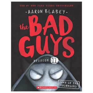 bộ the bad guys - episode 11: the bad guys in the dawn of the underlord