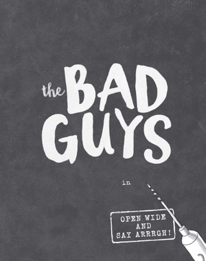 bộ the bad guys - episode 15: open wide and say arrrgh!