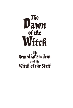 bộ the dawn of the witch 1 (light novel): the remedial student and the witch of the staff
