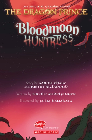 bộ the dragon prince #2: bloodmoon huntress: a graphic novel