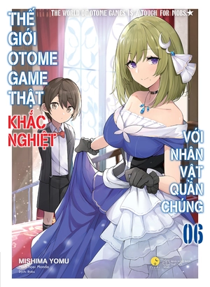 bộ thế giới otome game thật khắc nghiệt với nhân vật quần chúng - tập 6 - tặng kèm bookmark + postcard hai mặt