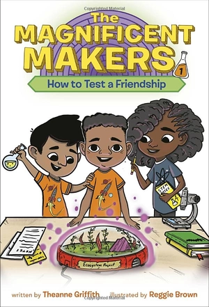 bộ the magnificent makers #1: how to test a friendship