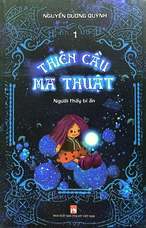 bộ thiên cầu ma thuật - tập 1: người thầy bí ẩn