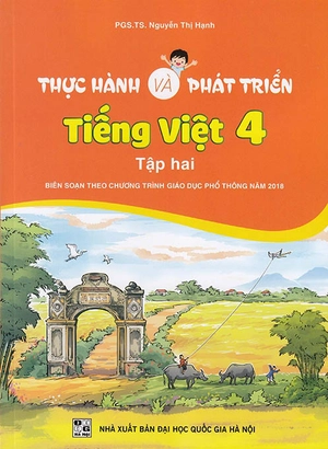 bộ thực hành và phát triển tiếng việt 4 - tập hai (biên soạn theo chương trình gdpt 2018)