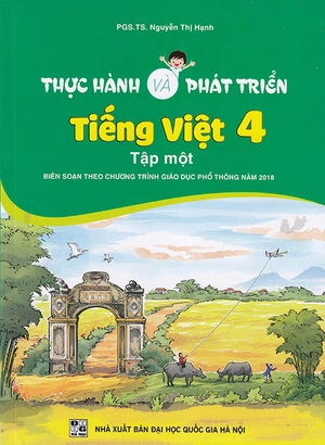 bộ thực hành và phát triển tiếng việt 4 - tập một (biên soạn theo chương trình gdpt 2018)