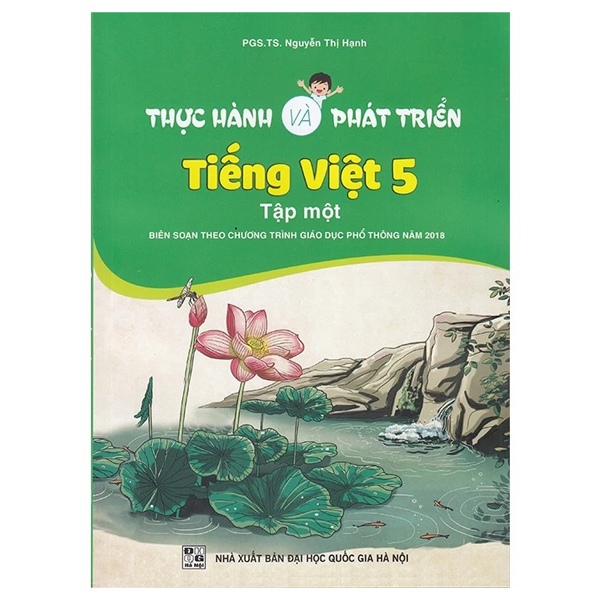 Bo
						
										
										Thuc Hanh Va Phat Trien Tieng Viet 5 - Tap 1 (Bien Soan Theo Chuong Trinh GDPT 2018)