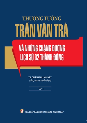 bộ thượng tướng trần văn trà và những chặng đường lịch sử b2 thành đồng - tập 1