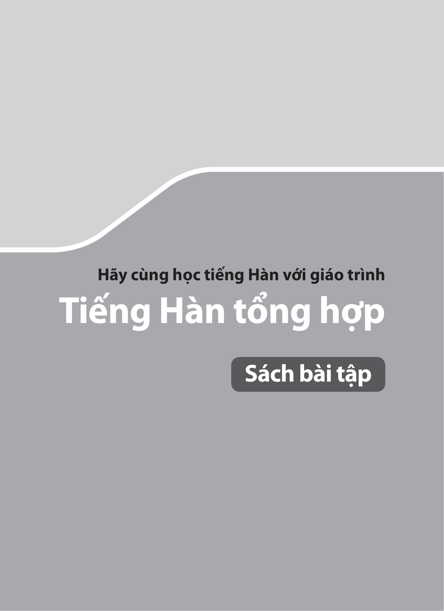 Bo
						
										
										Tieng Han Tong Hop Danh Cho Nguoi Viet Nam - So Cap 1 - Sach Bai Tap (Tai Ban 2025)
