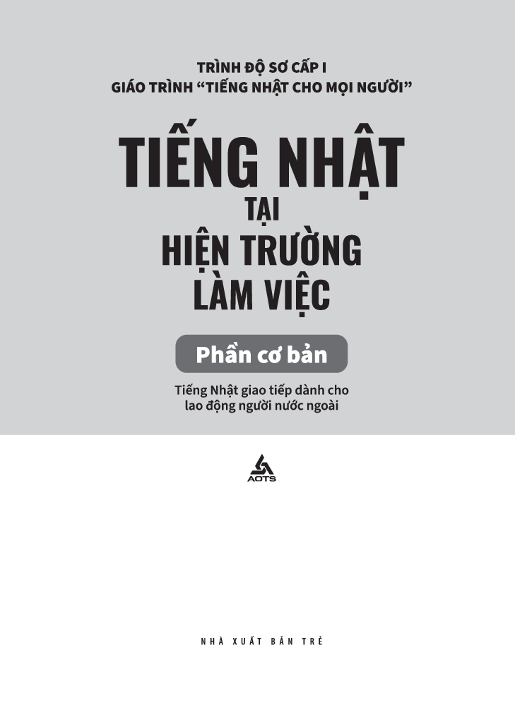 bộ tiếng nhật cho mọi người - sơ cấp 1 - tiếng nhật tại hiện trường làm việc - phần cơ bản