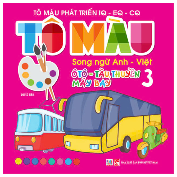 Bo
						
										
										To Mau Phat Trien IQ-EQ-CQ - Song Ngu Anh-Viet - Oto-Tau Thuyen-May Bay - Tap 1