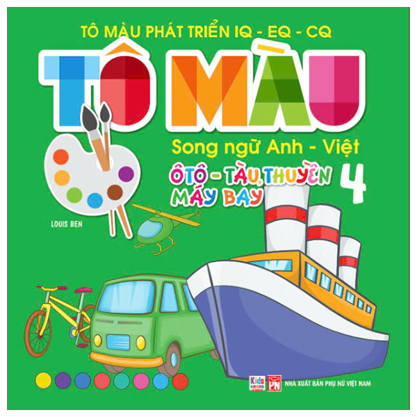 Bo
						
										
										To Mau Phat Trien IQ-EQ-CQ - Song Ngu Anh-Viet - Oto-Tau Thuyen-May Bay - Tap 1