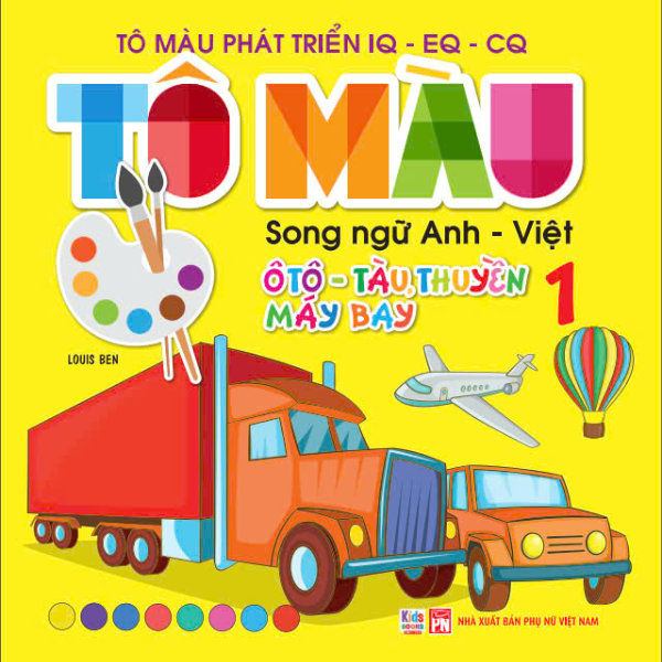 Bo
						
										
										To Mau Phat Trien IQ-EQ-CQ - Song Ngu Anh-Viet - Oto-Tau Thuyen-May Bay - Tap 1