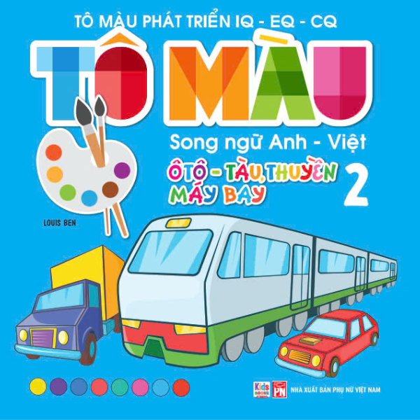 Bo
						
										
										To Mau Phat Trien IQ-EQ-CQ - Song Ngu Anh-Viet - Oto-Tau Thuyen-May Bay - Tap 2