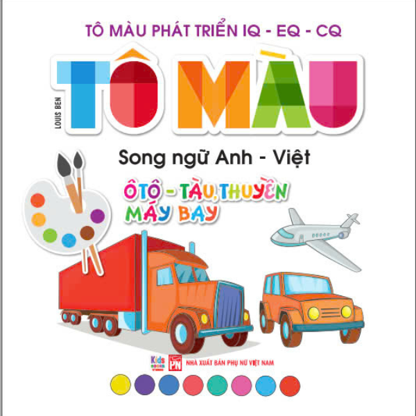 Bo
						
										
										To Mau Phat Trien IQ-EQ-CQ - Song Ngu Anh-Viet - Oto-Tau Thuyen-May Bay - Tap 2