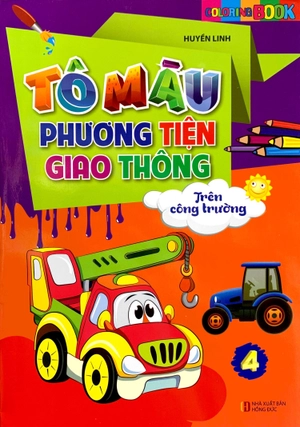 bộ tô màu phương tiện giao thông 4: trên công trường (tái bản 2021)
