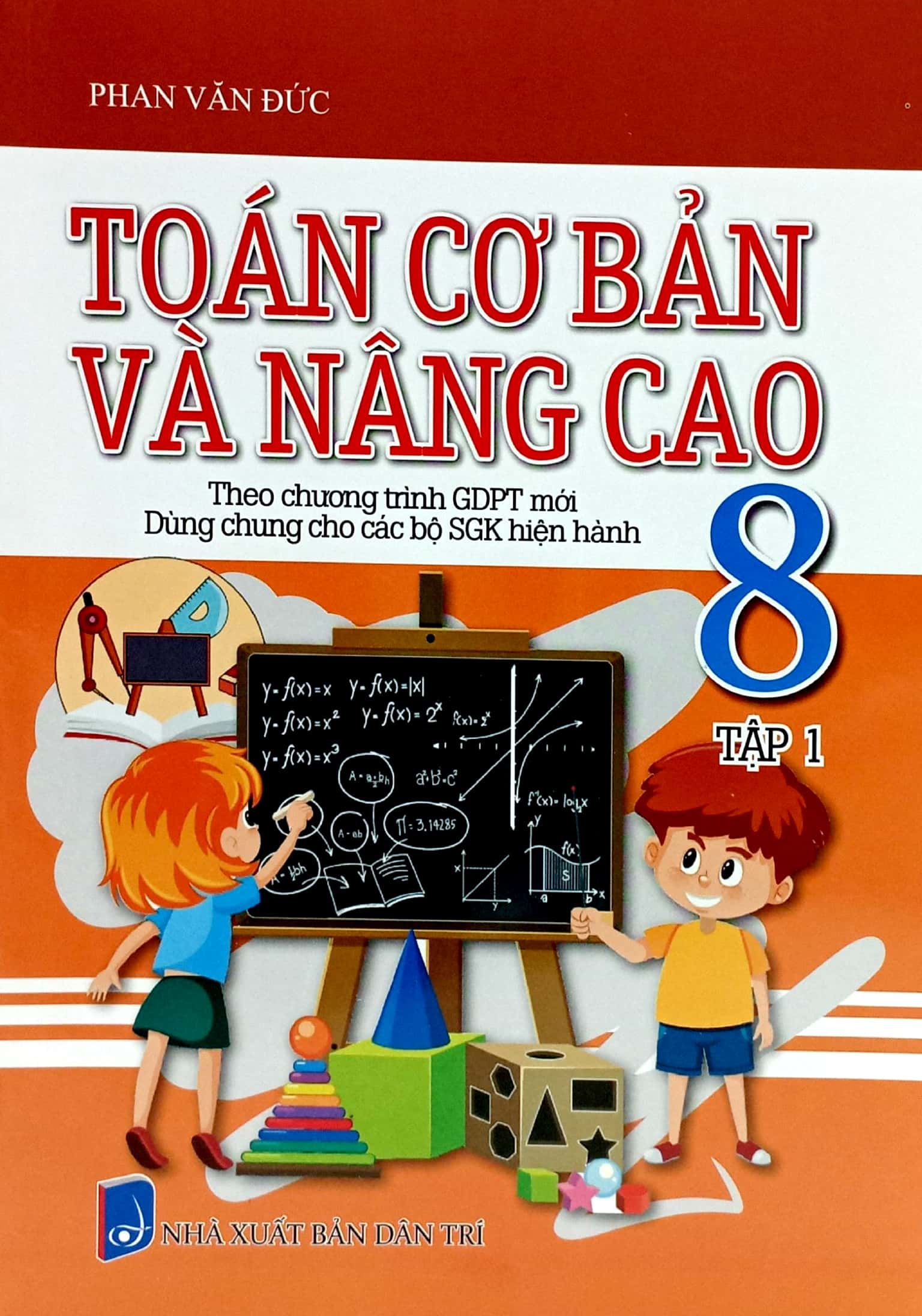 bộ toán cơ bản và nâng cao 8 - tập 1 (theo chương trình giáo dục phổ thông mới - dùng chung cho các bộ sgk hiện hành)