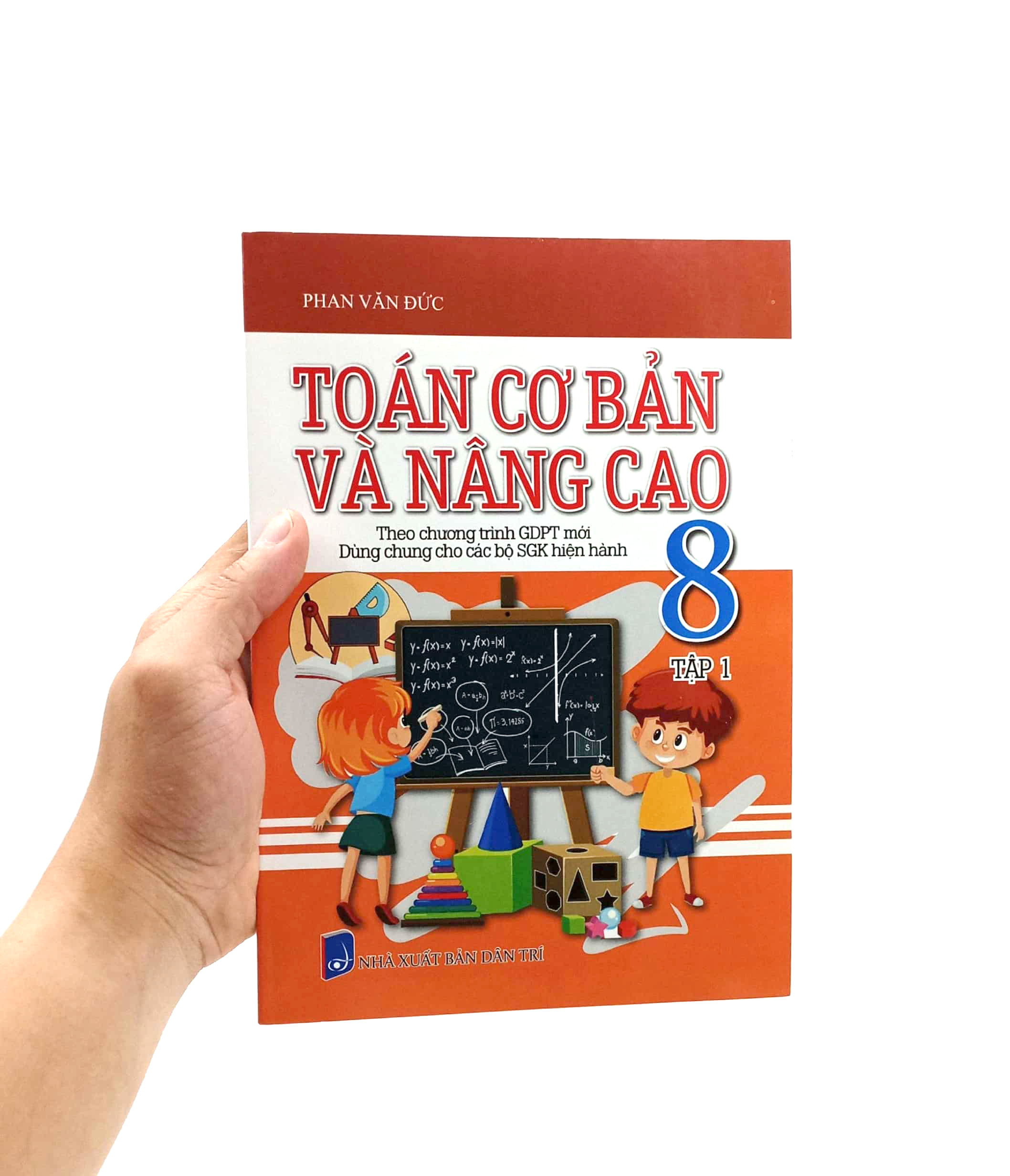 bộ toán cơ bản và nâng cao 8 - tập 1 (theo chương trình giáo dục phổ thông mới - dùng chung cho các bộ sgk hiện hành)