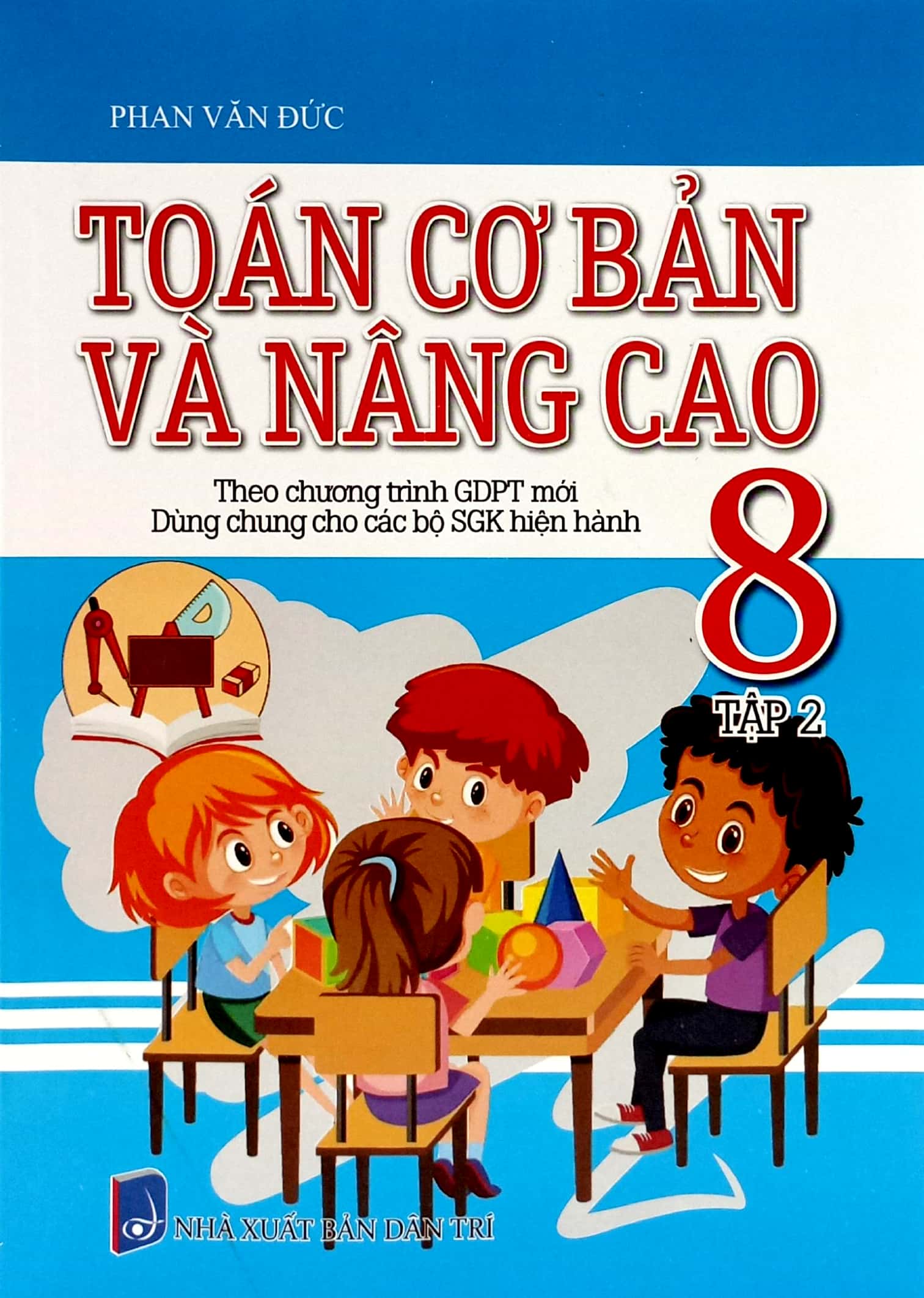 bộ toán cơ bản và nâng cao 8 - tập 2 (theo chương trình giáo dục phổ thông mới - dùng chung cho các bộ sgk hiện hành)