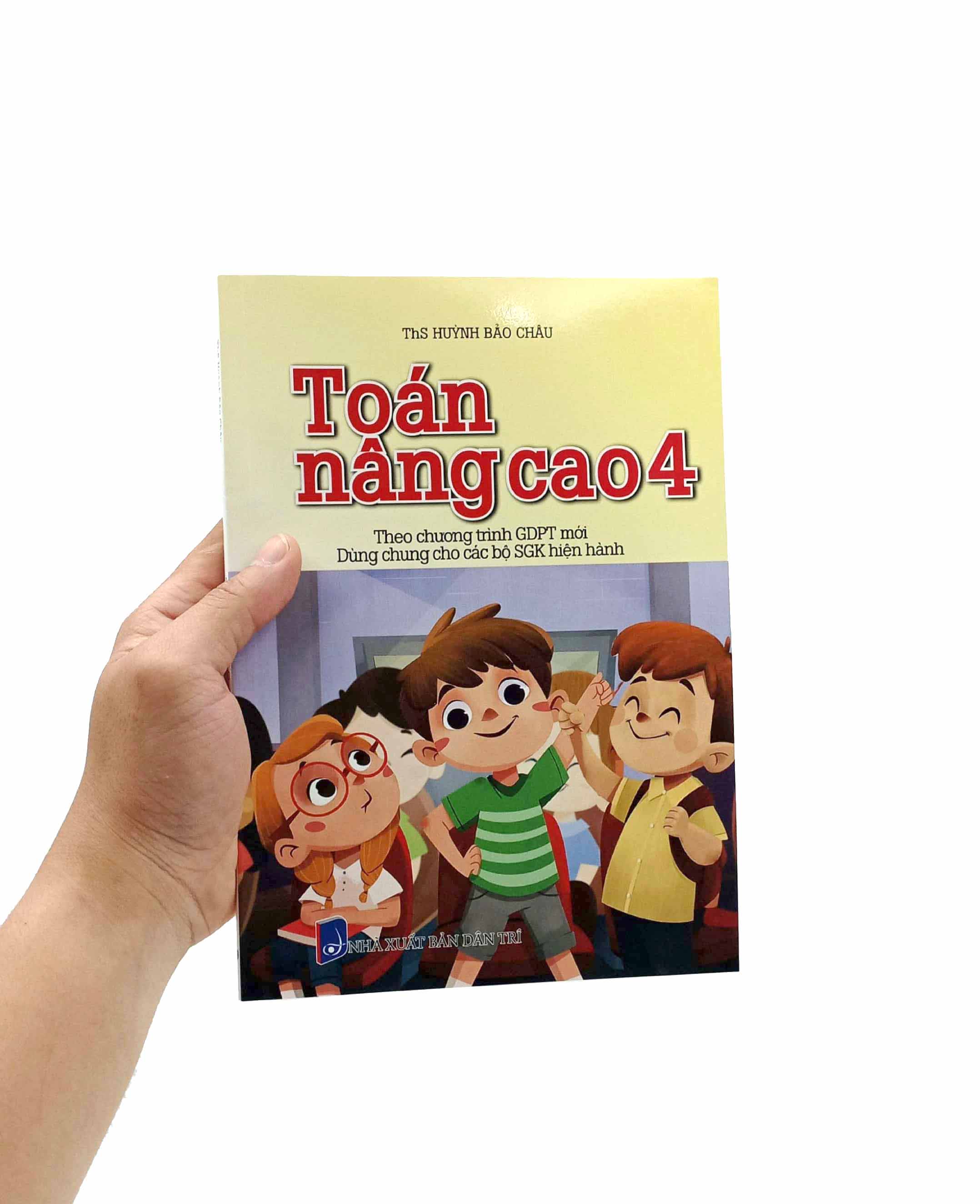 Bo
						
										
										Toan Nang Cao 4 (Theo Chuong Trinh Giao Duc Pho Thong Moi - Dung Chung Cho Cac Bo SGK Hien Hanh)