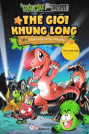 bộ trái cây đại chiến zombie - thế giới khủng long - tập 3: trận chiến xuyên thời gian (tái bản)