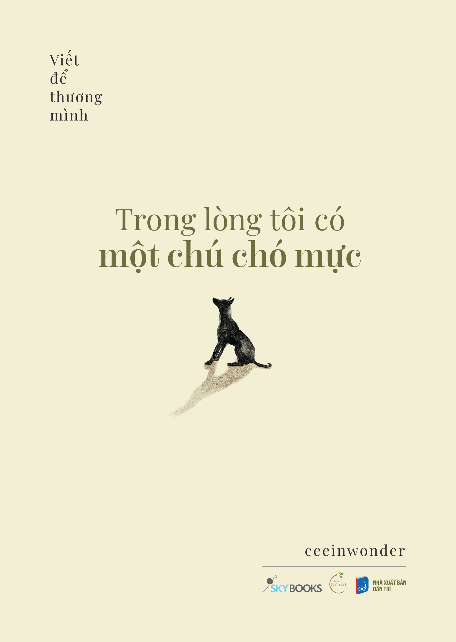 Bộ
						
										
										Trong Lòng Tôi Có Một Chú Chó Mực - Tập 1 - Viết Để Thương Mình