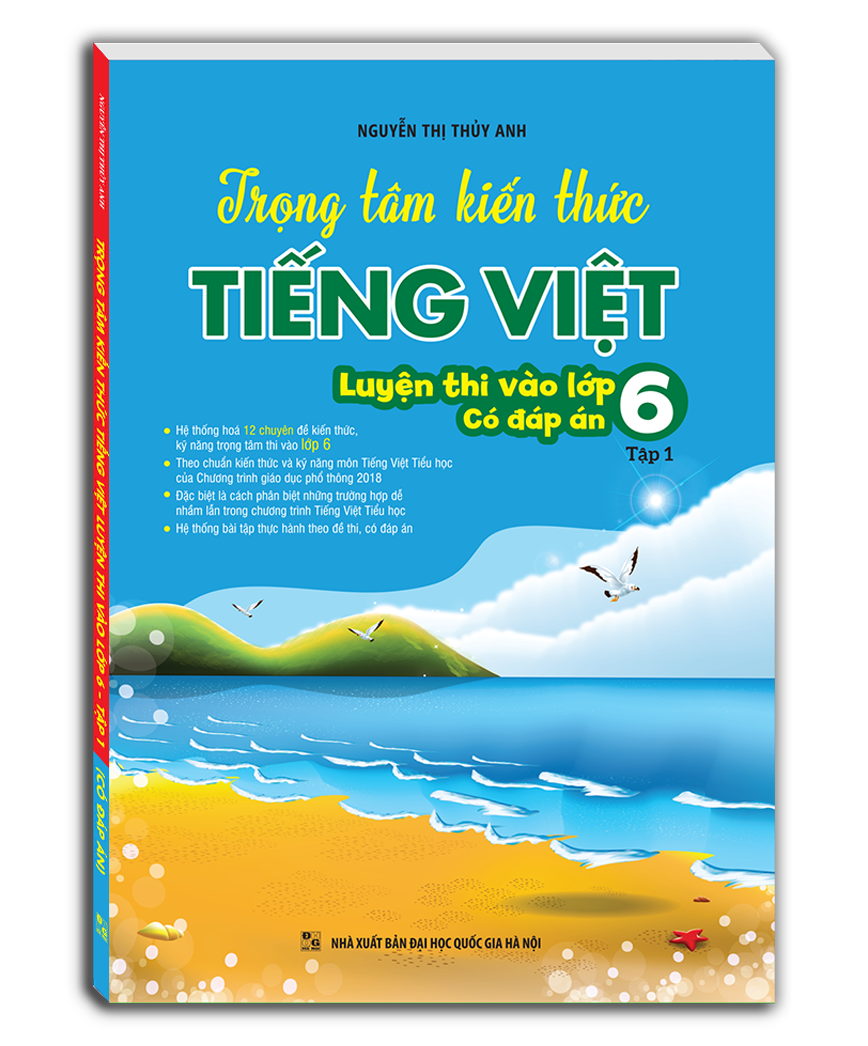 bộ trọng tâm kiến thức tiếng việt luyện thi vào lớp 6 - có đáp án - tập 1