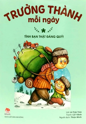 bộ trưởng thành mỗi ngày - tập 1 - tình bạn thật đáng quý! (tái bản 2022)