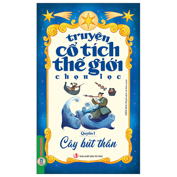 Bộ
						
										
										Truyện Cổ Tích Thế Giới Chọn Lọc - Quyển 2 - Ông Lão Đánh Cá Và Con Cá Vàng