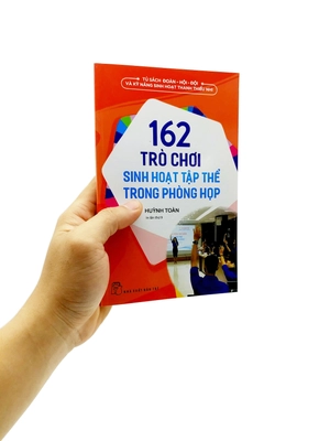 bộ tủ sách đoàn - hội - đội và kỹ năng sinh hoạt thiếu nhi - 162 trò chơi sinh hoạt tập thể trong phòng họp (2022)